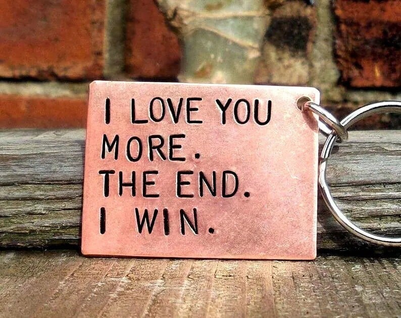 "I Love You More The End I Win"Funny Keychain